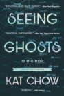 Image for Seeing Ghosts : A Memoir