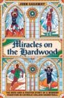 Image for Miracles on the hardwood  : the hope-and-a-prayer story of a winning tradition in Catholic college basketball