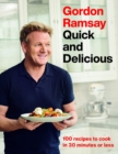 Image for Gordon Ramsay Quick and Delicious : 100 Recipes to Cook in 30 Minutes or Less