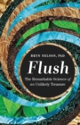 Image for Flush  : the remarkable science of an unlikely treasure