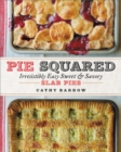 Image for Pie squared  : irresistibly easy sweet and savory slab pies