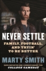 Image for Never settle  : family, football, and the American soul