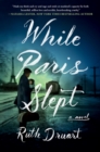 Image for While Paris Slept : A Novel