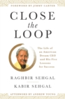 Image for Close the loop  : the life of an American Dream CEO &amp; his five lessons for success