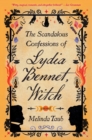 Image for The Scandalous Confessions of Lydia Bennet, Witch