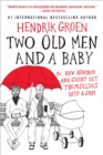 Image for Two Old Men and a Baby : Or, How Hendrik and Evert Get Themselves into a Jam