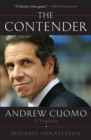 Image for The contender  : Andrew Cuomo, a biography