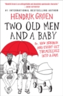 Image for Two Old Men and a Baby : Or, How Hendrik and Evert Get Themselves into a Jam