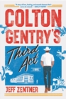 Image for Colton Gentry&#39;s Third Act : A Novel