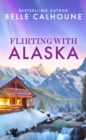Image for Flirting With Alaska