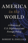 Image for America in the world  : a history of U.S. diplomacy and foreign policy