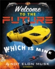 Image for Welcome to the future which is mine