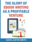 Image for The Glory of Ebook Writing as a Profitable Venture