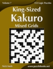 Image for King-Sized Kakuro Mixed Grids - Volume 7 - 153 Logic Puzzles