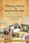 Image for Planning a Future for Your Family&#39;s Past