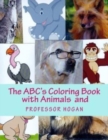 Image for The ABC&#39;s Coloring Book with Animals and Professor Hogan