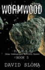 Image for Wormwood : D.U.M.B.s (Deep Underground Military Bases) - Book 5