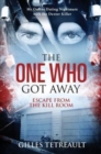 Image for The One Who Got Away : Escape from the Kill Room