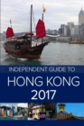 Image for The Independent Guide to Hong Kong 2017