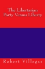 Image for The Libertarian Party Versus Liberty