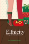 Image for Elfnicity : A Funny Little Christmas Romance