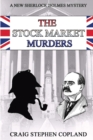 Image for The Stock Market Murders : A New Sherlock Holmes Mystery