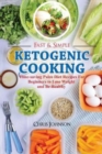 Image for Fast &amp; Simple Ketogenic Cooking : Time-saving Ketogenic Diet Recipes for Beginners to Lose Weight and Be Healthy