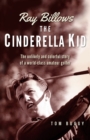 Image for Ray Billows - The Cinderella Kid : The unlikely and colorful story of a world-class amateur golfer