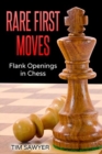 Image for Rare First Moves : Flank Openings in Chess