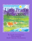 Image for Little Pearl&#39;s Reflection : The Light in the Window