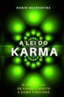 Image for A Lei do Karma : O Que e a Lei de Causa e Efeito e Como Funciona