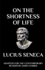 Image for Seneca - On the Shortness of Life : Adapted for the Contemporary Reader