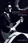 Image for Rhapsody in black  : the life and music of Roy Orbison