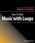 Image for How to Make Music with Loops