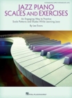 Image for Jazz Piano Scales and Exercises : An Engaging Way to Practice Scale Patterns and Etudes While Learning Jazz