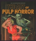 Image for The art of pulp horror  : an illustrated history