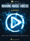 Image for DIY GUIDE TO MAKING MUSIC VIDEOS ONLINE