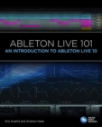 Image for Ableton live 101  : an introduction to Ableton Live 10