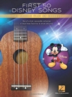 Image for First 50 Disney Songs : You Should Play on Ukulele