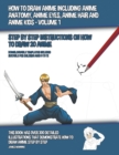 Image for How to Draw Anime Including Anime Anatomy, Anime Eyes, Anime Hair and Anime Kids - Volume 1 - (Step by Step Instructions on How to Draw 20 Anime)