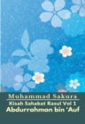Image for Kisah Sahabat Rasul Vol 1 Abdurrahman bin &#39;Auf.