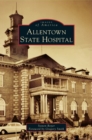 Image for Allentown State Hospital