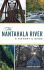 Image for Nantahala River : A History &amp; Guide