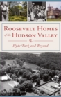 Image for Roosevelt Homes of the Hudson Valley