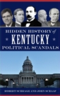 Image for Hidden History of Kentucky Political Scandals