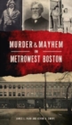 Image for Murder &amp; Mayhem in Metrowest Boston