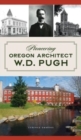Image for Pioneering Oregon Architect W.D. Pugh