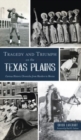 Image for Tragedy and Triumph on the Texas Plains : Curious Historic Chronicles from Murders to Movies