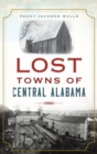 Image for Lost Towns of Central Alabama