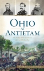 Image for Ohio at Antietam : The Buckeye State&#39;s Sacrifice on America&#39;s Bloodiest Day